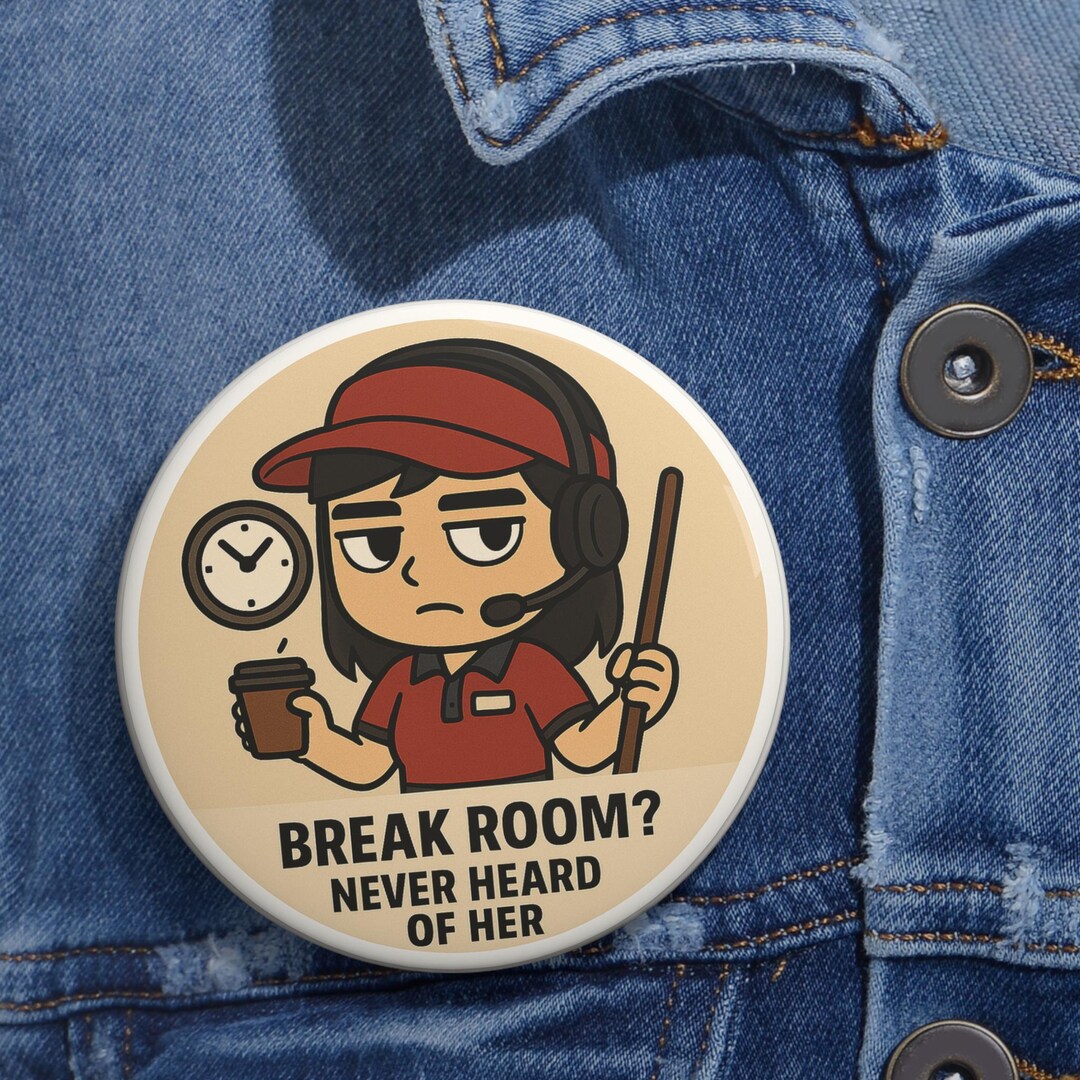 Funny Break Room Humor Pin Button Fast Food and Retail Worker Gift - Etsy