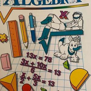 May include: A colorful educational book cover for beginning algebra with a grid background and illustrations of a pencil, ruler, pen, a person with a square on their head, a dog, and geometric shapes. The book title is "BEGINNING ALGEBRA" and the text "GRADES 6" is visible. The text "13x = 78", "3x + 10x = 13", "x + 5x = 13", and "x = 6" are also visible.
