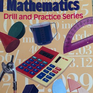 May include: A colorful textbook cover for a sixth-grade math drill and practice series. The cover features a calculator, a compass, a protractor, and various geometric shapes, including circles, triangles, and a cone. The title "Mathematics Drill and Practice Series" is printed in blue and white.