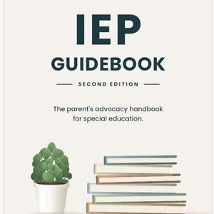 May include: A book cover titled IEP GUIDEBOOK SECOND EDITION The parent's advocacy handbook for special education. Below the text is a green potted plant next to a stack of six books with various colored spines and IEP INSIDERS at the bottom.