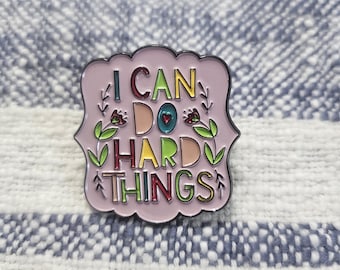 I Can Do Hard Things Pin: Motivational Affirmation Badge