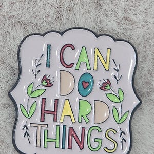 I Can Do Hard Things Pin – Motivational Button for Mental Strength, Inspirational Affirmation Badge for Resilience and Confidence