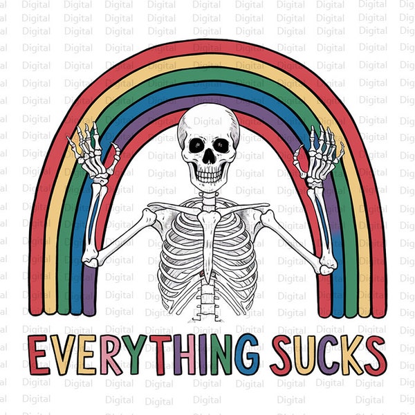 Everything Sucks Sublimation Design, Retro Shirt, Sarcastic PNG, Trendy Tshirt PNG, Digital Download, Silhouette, Skeleton PNG