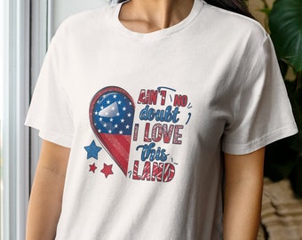 Ain't no Doubt I Love This Land Sublimation PNG, Usa Shirt, 4th og July PNG, Trendy Tshirt PNG, Silhouette, Independence Day Design