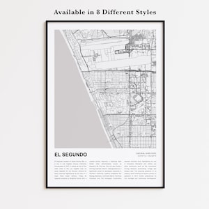 May include: Framed black and white map print of El Segundo, California, with the text "Available in 8 Different Styles" at the top. The map details streets and landmarks, with the city name at the bottom.