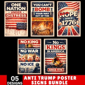 May include: A bundle of five anti-Trump poster designs. Each poster features patriotic themes with text such as "One Nation Under Distress," "You Can't Bomb Your Way Out of the Epstein Files," and "No Kings in America." The posters use red, white, and blue colors.
