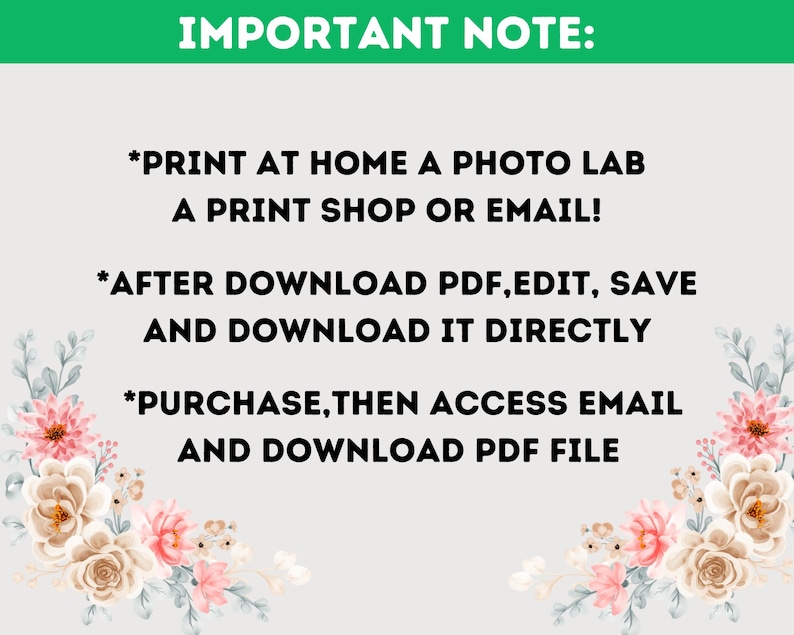 May include: Important note: Print at home, a photo lab, a print shop, or email. After download PDF, edit, save, and download it directly. Purchase, then access email and download PDF file.