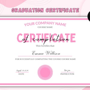 May include: A pink and white graduation certificate with the text "GRADUATION CERTIFICATE" at the top. The certificate is for "Emma Willison" for successfully completing the course "COURSE NAME". The date is "August 09-2024" and the instructor is "ham jen".
