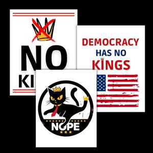 Puede incluir: Tres dise&ntilde;os cuadrados blancos con declaraciones pol&iacute;ticas. Uno dice "NO KINGS" con una corona tachada. Otro dice "DEMOCRACIA NO TIENE REYES" con una bandera estadounidense. El tercero presenta un gato negro con una corona y la palabra "NOPE".