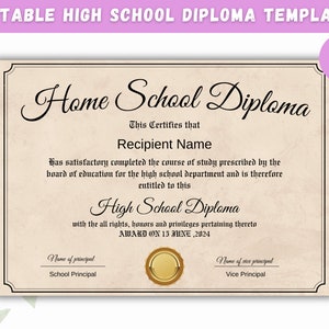 May include: A printable diploma template for a home school student. The template has a vintage look with a gold seal and the text "Home School Diploma". The text "This Certifies that" is followed by a line for the recipient's name. The text "Award on 15 June, 2024" is also included.