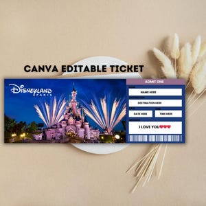 May include: A blue and purple ticket with the text "CANVA EDITABLE TICKET" at the top. The ticket has a picture of Disneyland Paris with fireworks in the background. The text "DISNEYLAND PARIS" is at the top left of the ticket. The ticket has a section for "ADMIT ONE" with fields for "NAME HERE", "DESTINATION HERE", "DATE HERE", and "TIME HERE". The bottom of the ticket says "I LOVE YOU" with three red hearts.