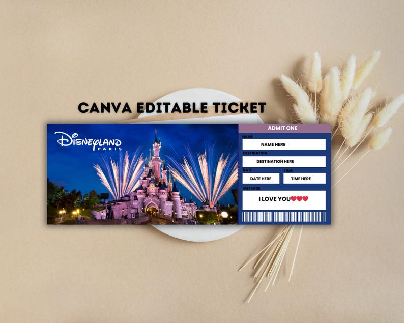 May include: A blue and purple ticket with the text "CANVA EDITABLE TICKET" at the top. The ticket has a picture of Disneyland Paris with fireworks in the background. The text "DISNEYLAND PARIS" is at the top left of the ticket. The ticket has a section for "ADMIT ONE" with fields for "NAME HERE", "DESTINATION HERE", "DATE HERE", and "TIME HERE". The bottom of the ticket says "I LOVE YOU" with three red hearts.
