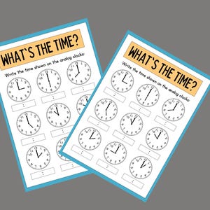 May include: Two worksheets with the title "What's the Time?" and instructions to write the time shown on the analog clocks. Each worksheet has nine clocks with different times.