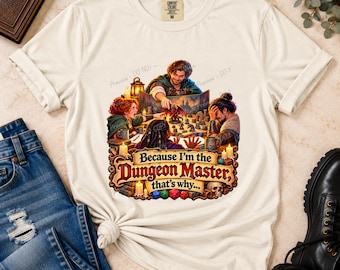 Because I'm the Dungeon Master T-Shirt | Funny DnD DM Shirt | Tabletop RPG Humor | Dungeon Master Gift