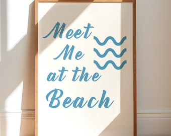 Meet Me At The Beach Blue Waves Print Trendy Coastal Wall Art Blue typography Poster Beach House Decor Ocean Wall Art Girly Aesthetic Decor