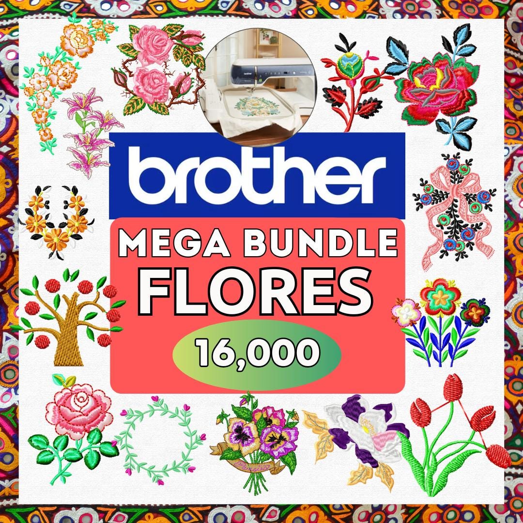 Mega Bundle - FLORES Over 16,000 PES and HUS Files for Brother ...