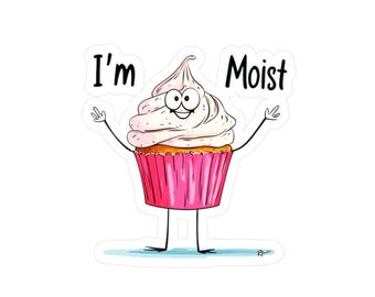 Könnte beinhalten: Ein Aufkleber mit einem Cartoon-Cupcake mit einem lächelnden Gesicht, Armen und Beinen. Der Cupcake hat rosa Papier, weißes Zuckerguss und die Worte "I'm Moist" in schwarzem Text.