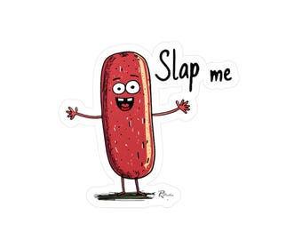 Könnte beinhalten: Ein Aufkleber mit einer Cartoon-Wurstfigur mit ausgestreckten Armen und einem lächelnden Gesicht. Der Text "Slap me" steht über der Wurst. Die Wurst ist rot mit braunen Details.
