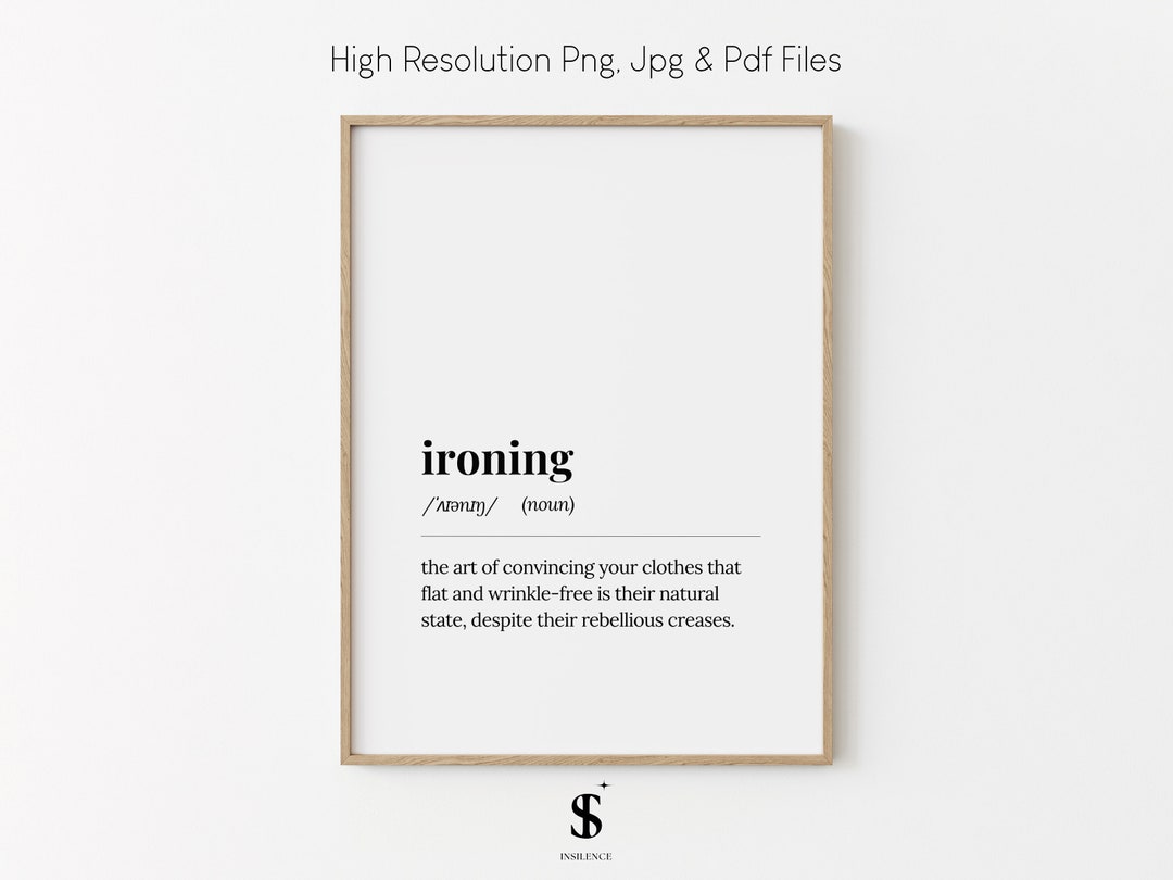 Ironing Definition Print, Dictionary Poster, Quote Wall Art, Funny