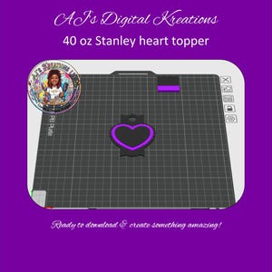 May include: A purple and black heart-shaped Stanley topper design. The text "AJs Digital Kreations" and "40 oz Stanley heart topper" are displayed. The image also includes the text "Ready to download & create something amazing!"