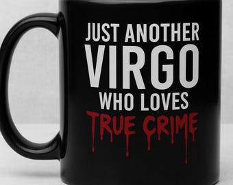 Virgo True Crime Shirt - Funny Astrology Tee with Bold Letters