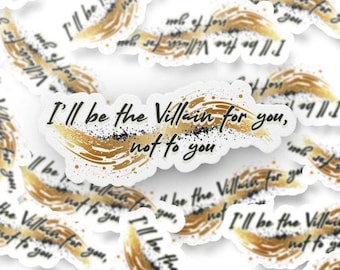 Gild Inspired Vinyl Sticker: I'll Be The Villain - Water Resistant | 2.5in