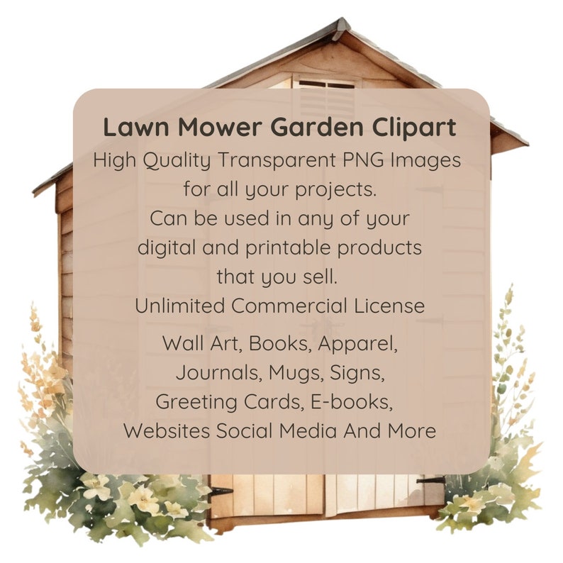 May include: A digital clipart image of a lawn mower in front of a wooden shed with flowers. The text reads "Lawn Mower Garden Clipart" and includes information about the image quality, usage, and licensing.