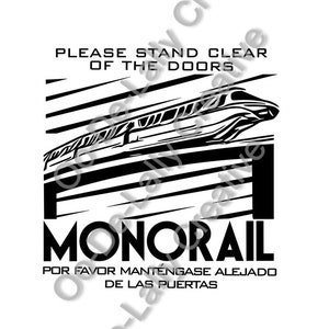 Monorail - Please Stand Clear of the Doors - por favor mantengase alejado de las puertas- SVG - Magic Parks - Unique Designs - Theme Park