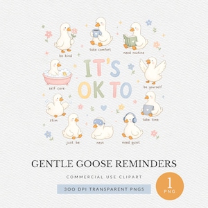 Peut inclure: Illustration numérique avec des oies de dessins animés dans différentes poses, chacune représentant un rappel de soins personnels. L'expression "It's OK to" est affichée, ainsi que les mots "Gentle Goose Reminders" et "Commercial Use Clipart".
