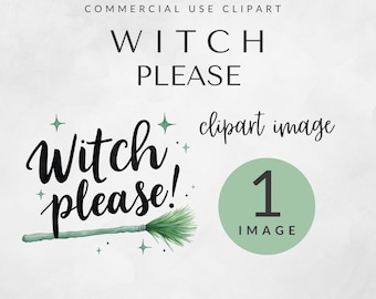 Witch Please PNG for Commercial Use, Funny Halloween Clipart, Spooky Season Sublimation Design (Digital Download)