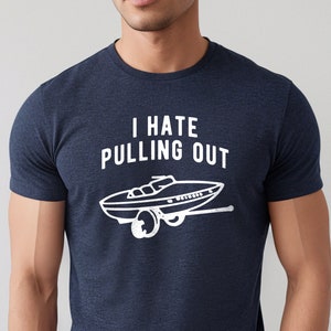Funny Boating Shirts for Men, I Hate Pulling Out Graphic Tee, Boat Day Shirt bild 1