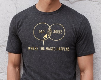 Dad Jokes Venn Diagram Graphic T-Shirt: Dad Humor Tee Where the Magic Happens