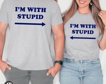 I&#39;m With Stupid Matching T-Shirts: Funny Couple Graphic Tees