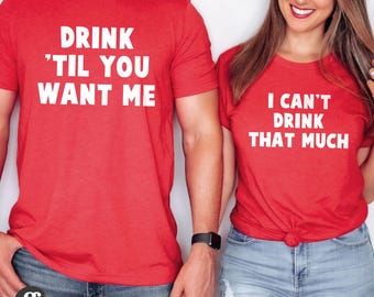 Funny Couples Drinking Shirt: Sarcastic Graphic Tee