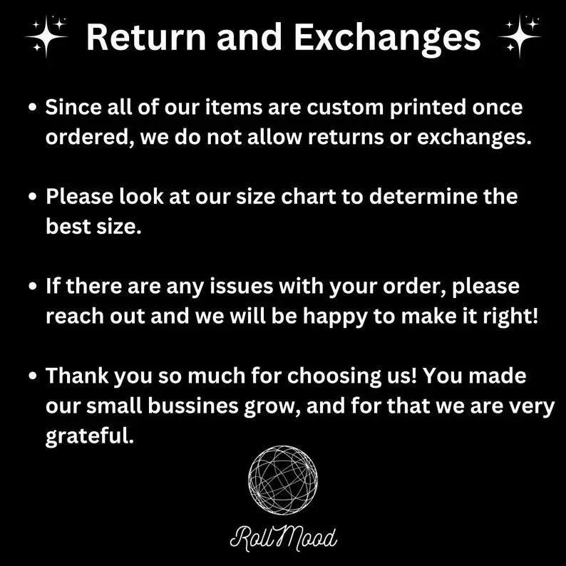 May include: Black and white text on a black background with a white graphic of a globe. The text reads "Return and Exchanges" and includes information about returns and exchanges. The text also includes a thank you message to customers. The text ends with the logo "Roll Mood".