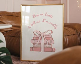 Buy Me Books & Tell Me I'm Pretty Digital Print | Cute Book Lover Wall Art | Instant Download | Literary Decor | Girly Coquette Bow Poster