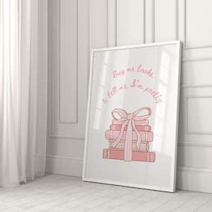 Buy Me Books & Tell Me I'm Pretty Digital Print | Cute Book Lover Wall Art | Instant Download | Literary Decor | Girly Coquette Bow Poster