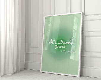 It's Already Yours Digital Print | Manifestation Art | Positive Affirmation Wall Art | Green Modern Decor | Zen Energy Aura Aesthetic