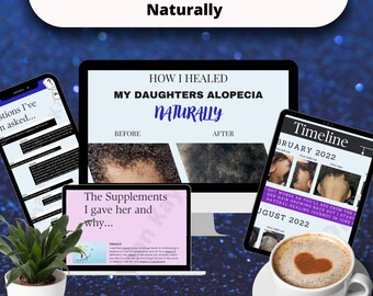 Cómo curé la alopecia areata de mi hija de forma natural E-book con enlaces en directo; Guía práctica para el crecimiento del cabello por alopecia areata a partir de mi experiencia