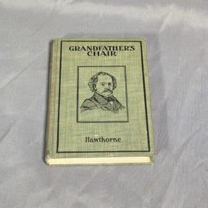1900s Grandfather's Chair by Nathaniel Hawthorne Antique Hardcover A.Flanagan Co
