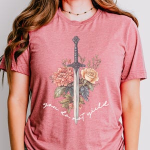 You Do Not Yield Shirt, Throne of Glass Inspired Tee, Aelin Galathynius Bookish Shirt, Fantasy Book Nerd Gift, Floral Sword T-Shirt