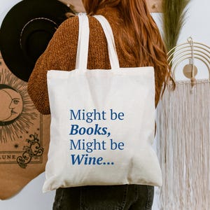Grappige draagtas met boekenthema voor lezers en fantasy-liefhebbers, canvas tas met de quote "Might Be Books Might Be Wine" (Het zouden boeken kunnen zijn, het zou wijn kunnen zijn), leuk literair cadeau-idee