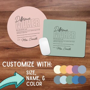 May include: A pink and green mouse pad with the text "Difference Maker" and a definition of the word. The text "Mrs. Smith" is at the bottom of the mouse pad. The mouse pad is customizable with different sizes, names, and colors.