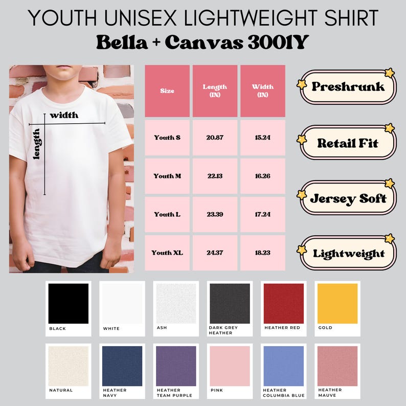 May include: A size chart for youth unisex lightweight Bella + Canvas 3001Y shirts. The chart shows the length and width in inches for sizes Youth S, Youth M, Youth L, and Youth XL. The chart also includes information about the shirt's features, such as preshrunk, retail fit, jersey soft, and lightweight.