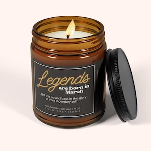 March Birthday Gift Custom Candle, Legends Are Born in March, Unique Handmade Zodiac Present, Funny Gift for Pisces or Aries