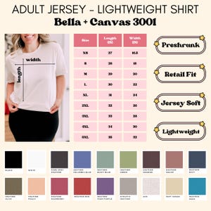 May include: A size chart for Bella + Canvas 3001 adult jersey t-shirts. The chart shows the length and width in inches for sizes XS to 5XL. The t-shirts are preshrunk, retail fit, jersey soft, and lightweight.