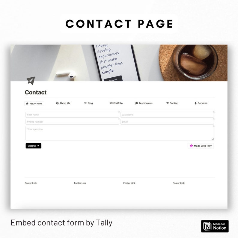 May include: A white contact form with the text "Contact" in a black font. The form has fields for first name, last name, phone number, email, and a question. The form is labeled "Made with Tally".