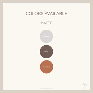 May include: Image displaying a color palette with the text "COLORS AVAILABLE" and "MATTE". Three circles show the colors: concrete, taupe, and terracotta. The Instagram handle "@instafystudio" is at the bottom.