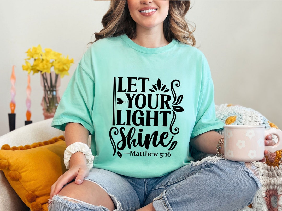 Let Your Light Shine Women's Shirt Jesus Tee Christian Apparel Faith ...