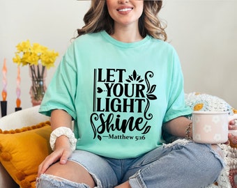 Let your light shine women's shirt jesus tee christian apparel faith shirt shine bright comfort colors shirt for her cute t-shirt for teen